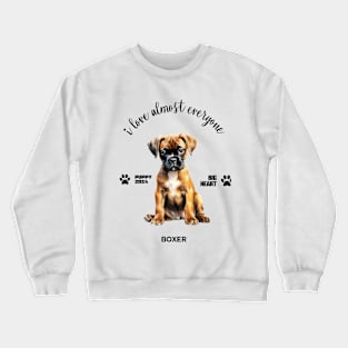 Boxer  i love almost everyone Crewneck Sweatshirt